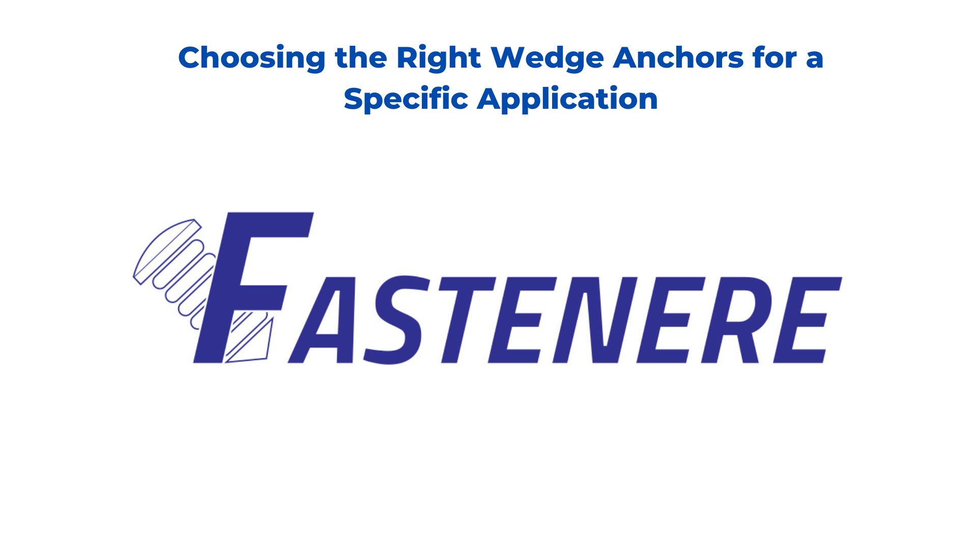 Choosing the Right Wedge Anchors for a Specific Application
